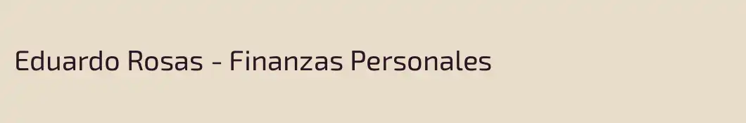 Eduardo Rosas - Finanzas Personales